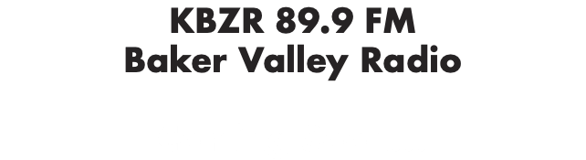 KBZR 89.9 FM Baker Valley Radio Coming Soon!!!